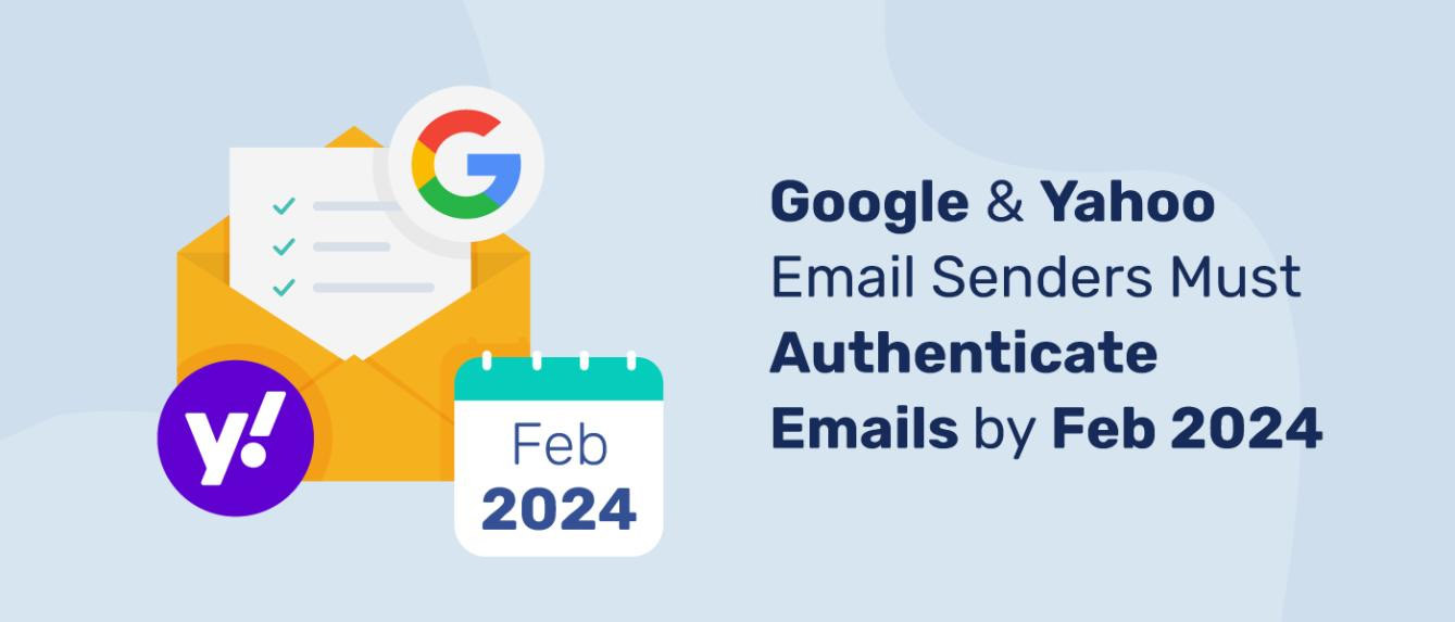 New Sender Requirements for Google and Yahoo Emails February 1, 2024